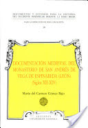 Documentación medieval del Monasterio de San Andrés de Vega de Espinareda (León) (siglos XII-XIV)