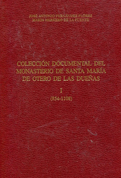 Colección documental del monasterio de Santa María de Otero de las Dueñas: (854-1108)