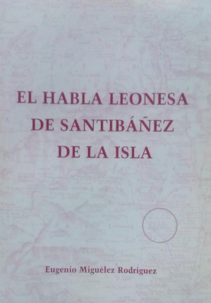 El habla leonesa de Santibáñez de la Isla