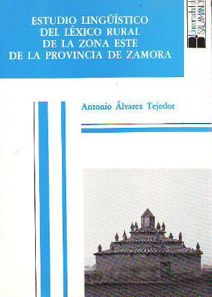 Estudio lingüístico del léxico rural de la zona este de la provincia de Zamora