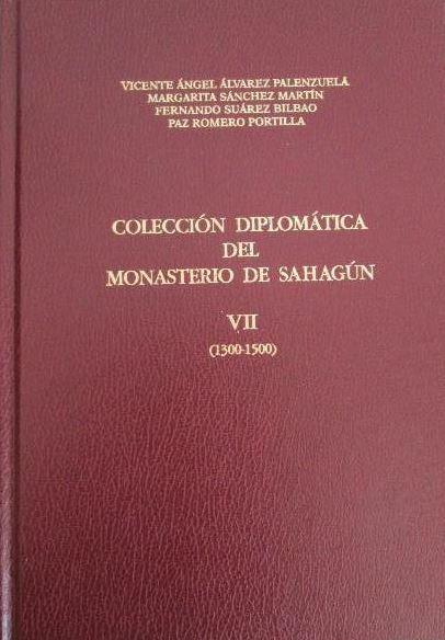 Colección diplomática del Monasterio de Sahagún. VII, (1300-1500)