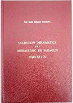 Colección diplomática del Monasterio de Sahagún: (siglos IX y X)