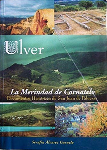Ulver, la Merindad de Cornatelo. Documentos históricos de San Juan de Paluezas