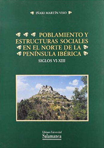 Poblamiento y estructuras sociales en el norte de la Península Ibérica: (siglos VI-XIII)