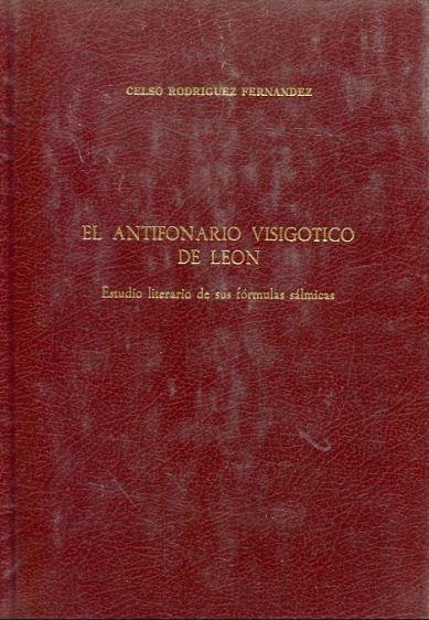 El Antifonario visigótico de Léon: estudio literario de sus fórmulas sálmicas
