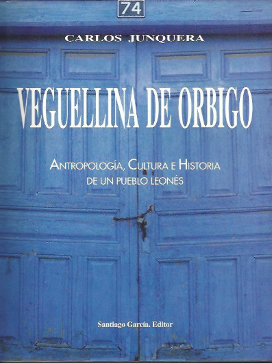 Veguellina de Órbigo: antropología, cultura e historia de un pueblo leonés