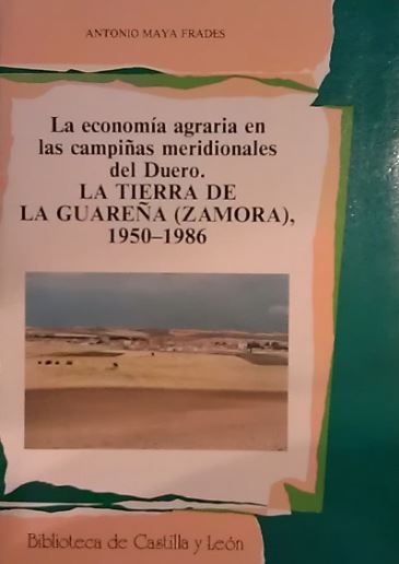 La economía agraria en las campiñas meridionales del Duero: la tierra de La Guareña (Zamora), 1950-1986