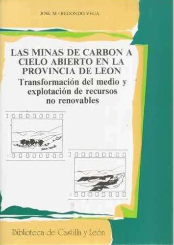Las minas de carbón a cielo abierto en la provincia de León: transformación del medio y explotación de recursos no renovables