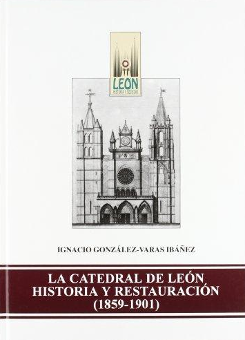 La catedral de León: historia y restauración: 1859-1901