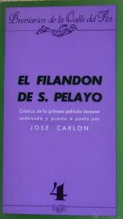 El Filandón de S. Pelayo. Crónica de la primera película leonesa ordenada y puesta a punto por José Carlón