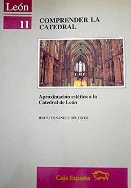 Comprender la Catedral: aproximación estética a la Catedral de León