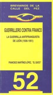 Guerrillero contra Franco. La guerrilla antifranquista de León (1936-1951)