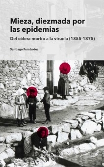 Mieza, diezmada por las epidemias: del cólera morbo a la viruela (1855-1875)