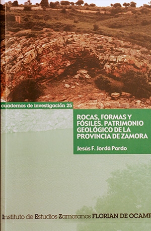 Rocas, formas y fósiles. Patrimonio geológico de la provincia de Zamora