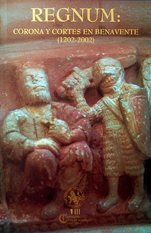 Regnum: corona y cortes en Benavente (1202-2002)