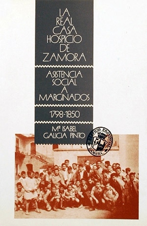 La real casa hospicio de Zamora: asistencia social a marginados (1798-1850)