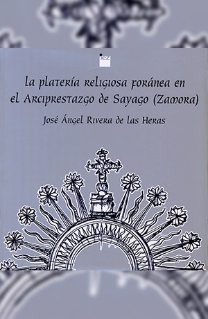 La platería religiosa foránea en el arciprestazgo de Sayago (Zamora)