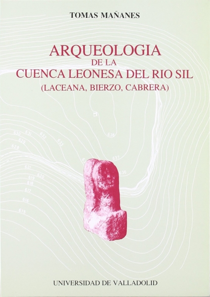Arqueología de la cuenca leonesa del río Sil: Laciana, Bierzo, Cabrera