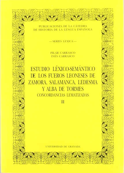 Estudio léxico-semántico de los fueros leoneses de Zamora, Salamanca, Ledesma y Alba de Tormes: Concordancias lematizadas