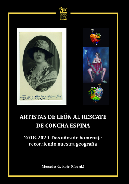 Artistas de León al rescate de Concha Espina. 2018-2020. Dos años de homenaje recorriendo nuestra geografía