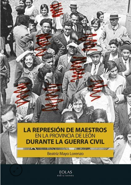 La represión de maestros en la provincia de León durante la guerra civil