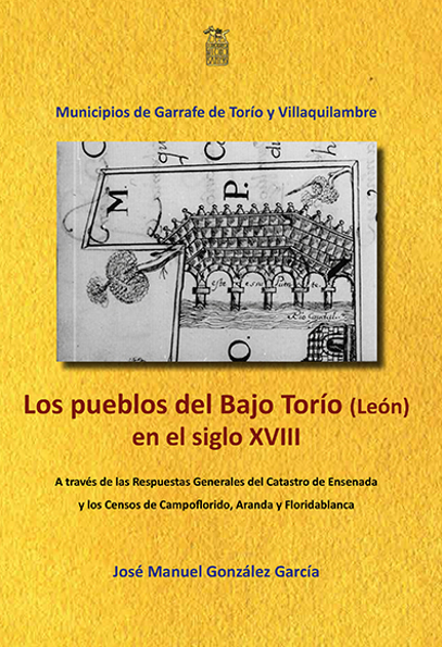 LOS PUEBLOS DEL BAJO TORÍO (LEÓN) EN EL SIGLO XVIII. Municipios de Garrafe de Torío y Villaquilambre