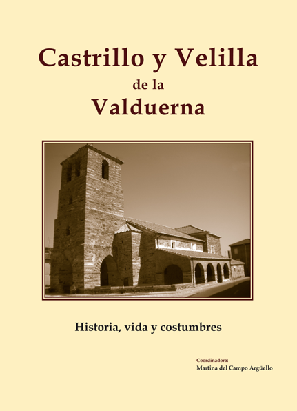 Castrillo y Velilla de la Valduerna. Historia, vida y costumbres