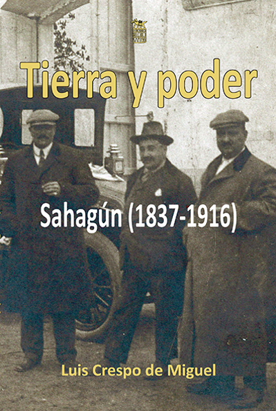 TIERRA Y PODER. SAHAGÚN (1837-1916)