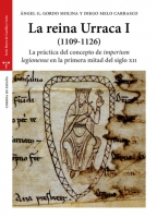 La reina Urraca I (1109-1126): la práctica del concepo de ''imperium legionense'' en la primera mitad del siglo XII