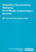 Epigrafía y numismática romanas en el Museo Arqueológico de León
