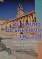 El camino de Santiago en León: precedentes romanos y época medieval