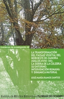 La transformación del paisaje vegetal del noroeste de Zamora (siglos XVIII-XX). La Sierra de la Culebra y su entorno: intervención humana y dinámica natural