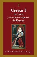 URRACA I DE LEÓN. PRIMERA REINA Y EMPERATRIZ DE EUROPA