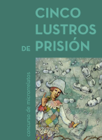 Cinco lustros de prisión: concurso de microrrelatos